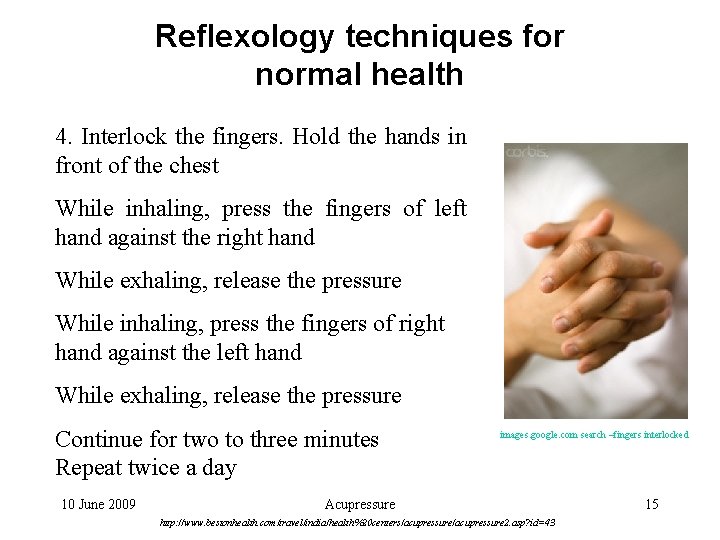 Reflexology techniques for normal health 4. Interlock the fingers. Hold the hands in front
