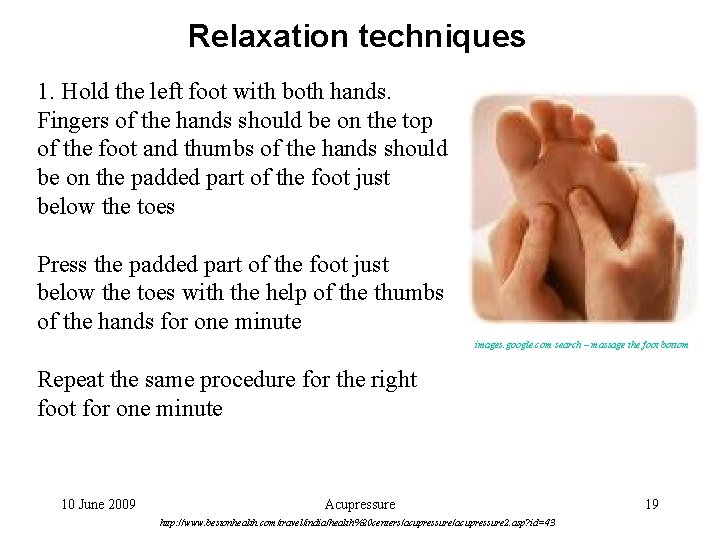 Relaxation techniques 1. Hold the left foot with both hands. Fingers of the hands