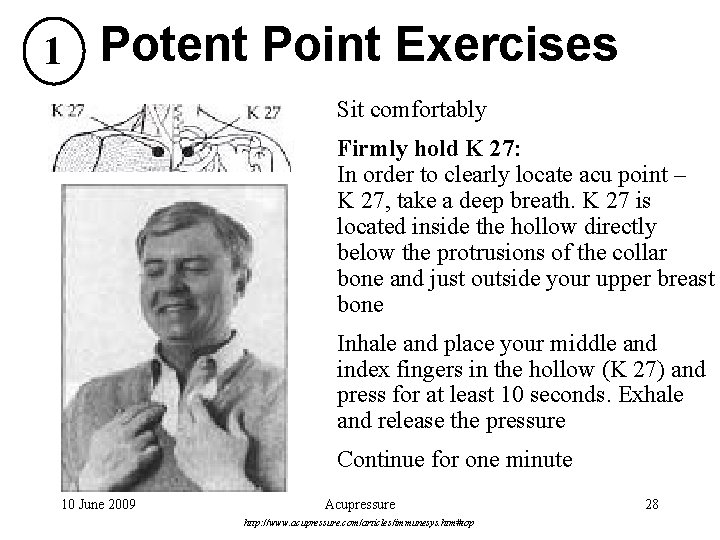 1 Potent Point Exercises Sit comfortably Firmly hold K 27: In order to clearly