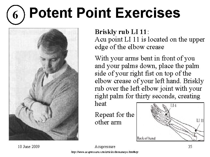 6 Potent Point Exercises Briskly rub LI 11: Acu point LI 11 is located