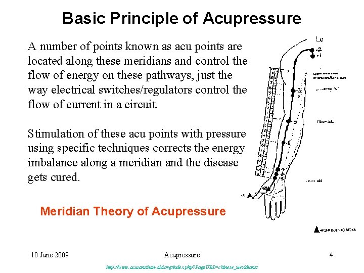 Basic Principle of Acupressure A number of points known as acu points are located