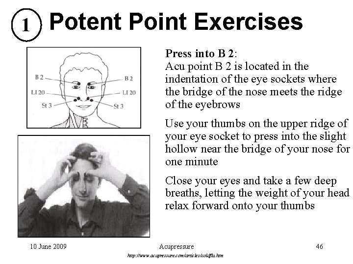 1 Potent Point Exercises Press into B 2: Acu point B 2 is located