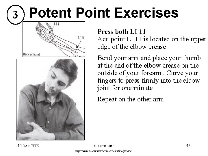 3 Potent Point Exercises Press both LI 11: Acu point LI 11 is located