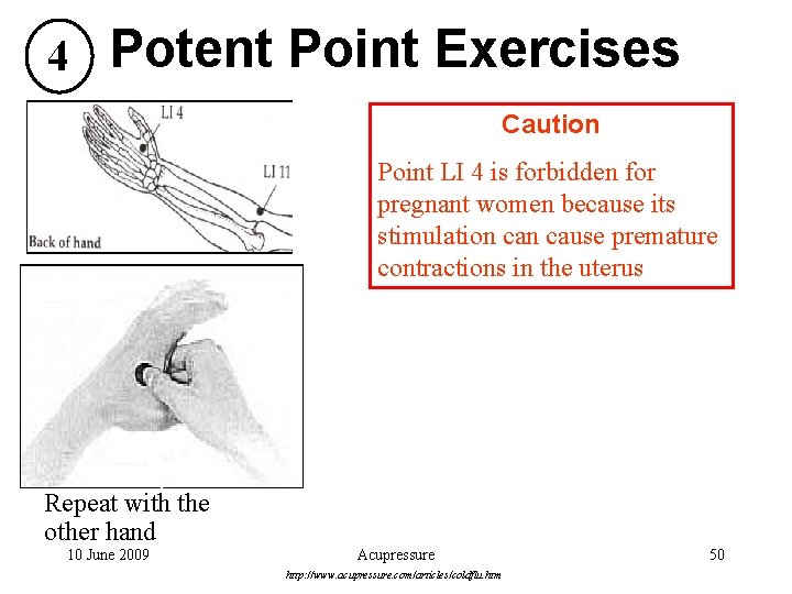 4 Potent Point Exercises Caution Point LI 4 is forbidden for pregnant women because