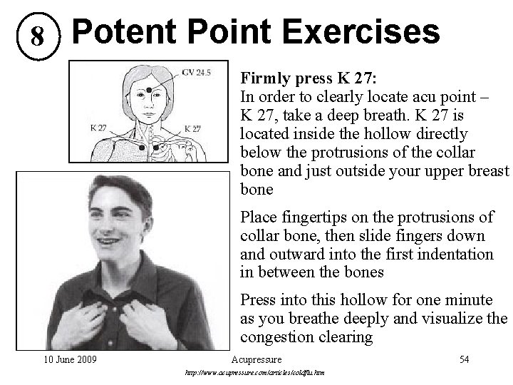 8 Potent Point Exercises Firmly press K 27: In order to clearly locate acu