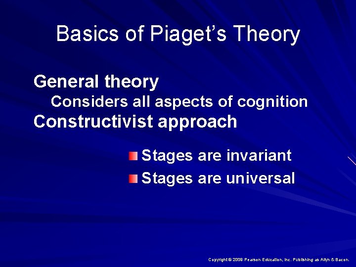 Basics of Piaget’s Theory General theory Considers all aspects of cognition Constructivist approach Stages