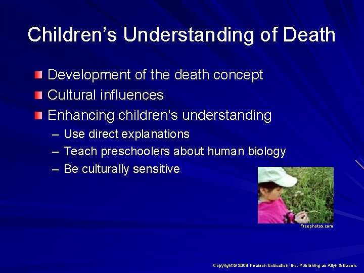 Children’s Understanding of Death Development of the death concept Cultural influences Enhancing children’s understanding