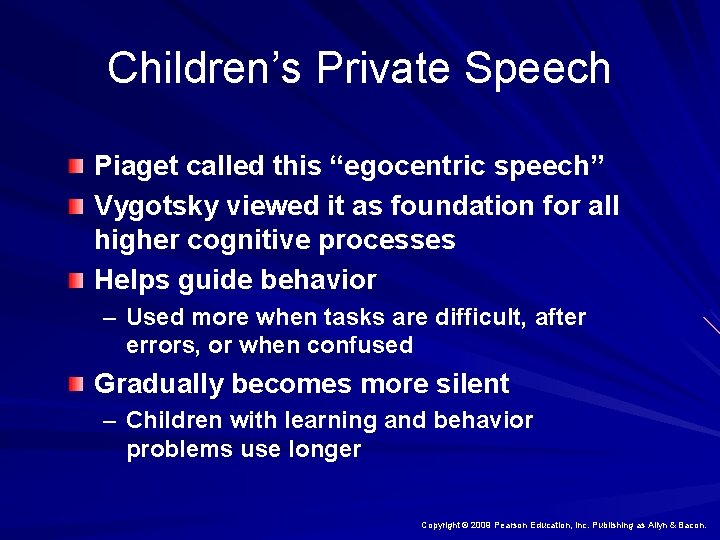 Children’s Private Speech Piaget called this “egocentric speech” Vygotsky viewed it as foundation for