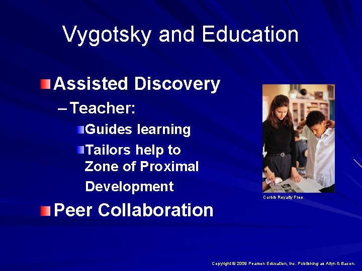 Vygotsky and Education Assisted Discovery – Teacher: Guides learning Tailors help to Zone of