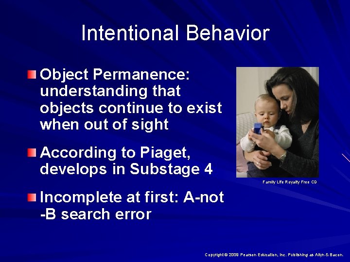 Intentional Behavior Object Permanence: understanding that objects continue to exist when out of sight