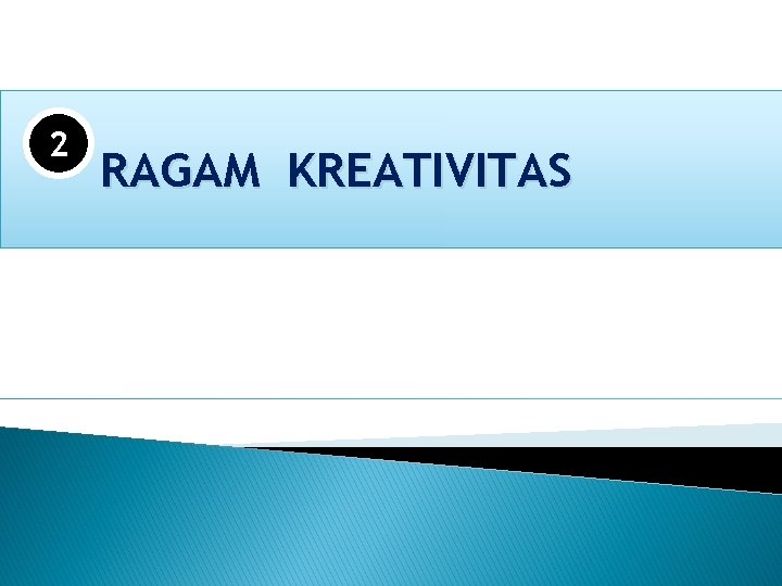 2 RAGAM KREATIVITAS 