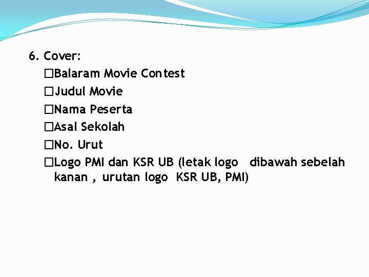 6. Cover: �Balaram Movie Contest �Judul Movie �Nama Peserta �Asal Sekolah �No. Urut �Logo