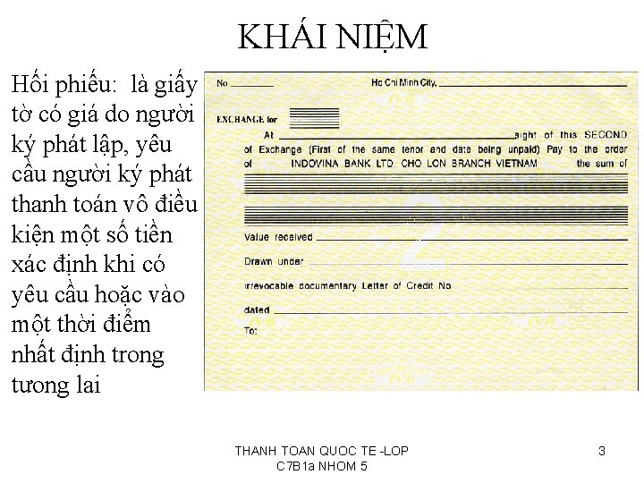 KHÁI NIỆM Hối phiếu: là giấy tờ có giá do người ký phát lập,