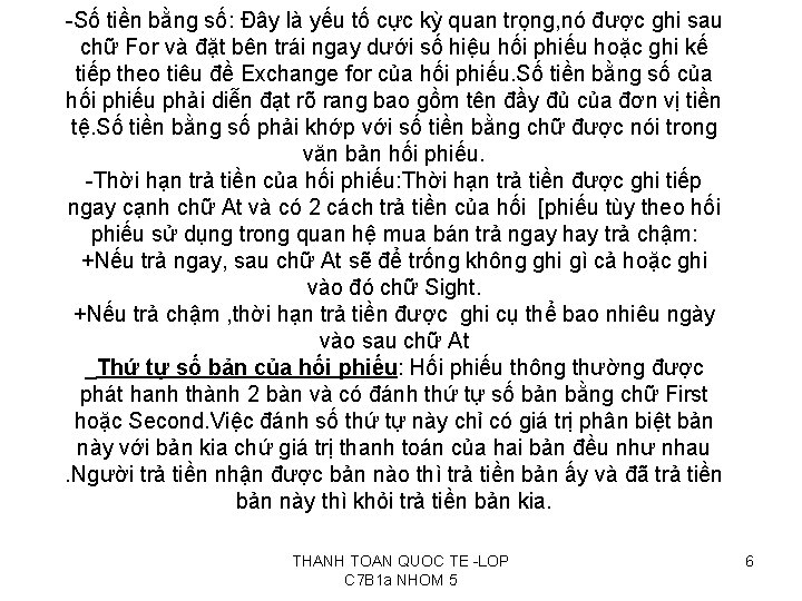 -Số tiền bằng số: Đây là yếu tố cực kỳ quan trọng, nó được