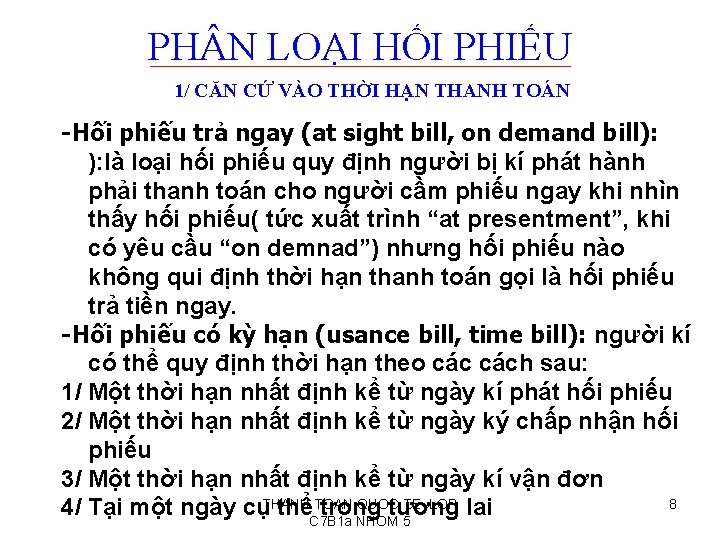 PH N LOẠI HỐI PHIẾU 1/ CĂN CỨ VÀO THỜI HẠN THANH TOÁN -Hối