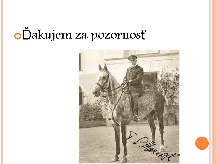  Ďakujem za pozornosť 