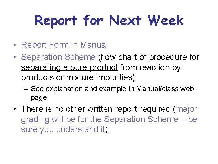Report for Next Week • Report Form in Manual • Separation Scheme (flow chart