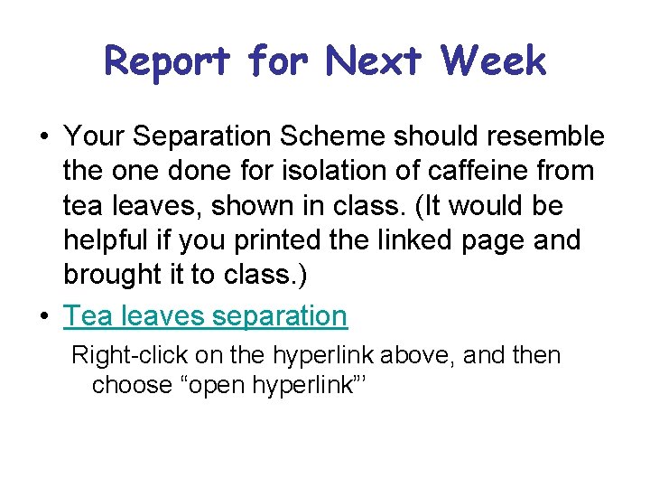 Report for Next Week • Your Separation Scheme should resemble the one done for