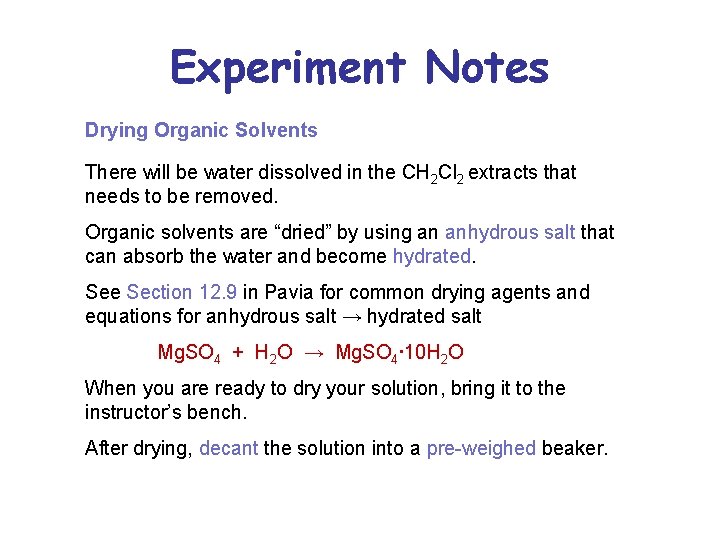 Experiment Notes Drying Organic Solvents There will be water dissolved in the CH 2