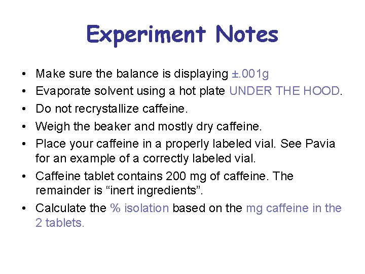 Experiment Notes • • • Make sure the balance is displaying ±. 001 g