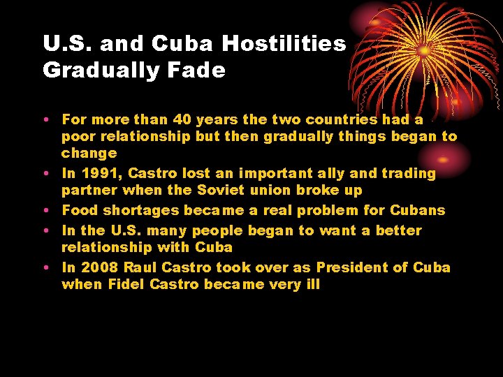 U. S. and Cuba Hostilities Gradually Fade • For more than 40 years the