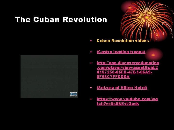 The Cuban Revolution • Cuban Revolution videos • (Castro leading troops) • http: //app.