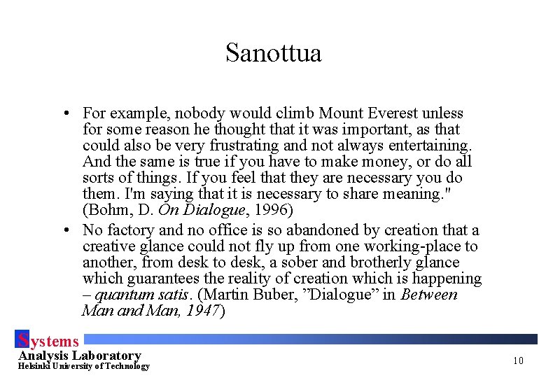 Sanottua • For example, nobody would climb Mount Everest unless for some reason he