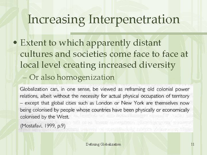 Increasing Interpenetration • Extent to which apparently distant cultures and societies come face to