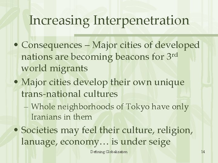 Increasing Interpenetration • Consequences – Major cities of developed nations are becoming beacons for