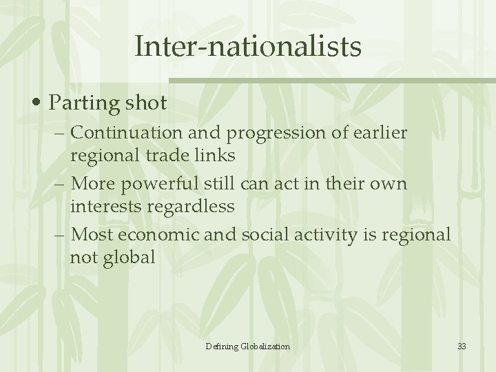 Inter-nationalists • Parting shot – Continuation and progression of earlier regional trade links –