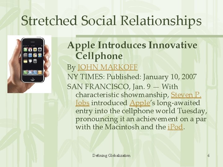 Stretched Social Relationships Apple Introduces Innovative Cellphone By JOHN MARKOFF NY TIMES: Published: January