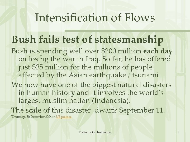 Intensification of Flows Bush fails test of statesmanship Bush is spending well over $200