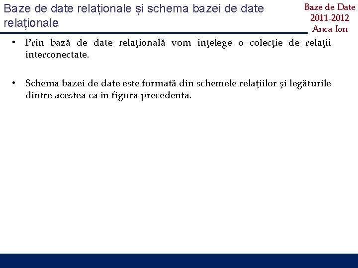 Baze de date relaționale și schema bazei de date relaționale Baze de Date 2011