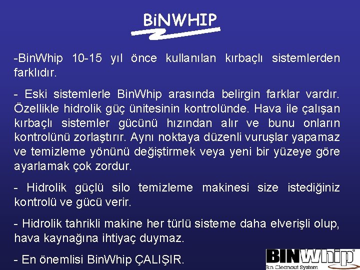 Bi. NWHIP -Bin. Whip 10 -15 yıl önce kullanılan kırbaçlı sistemlerden farklıdır. - Eski