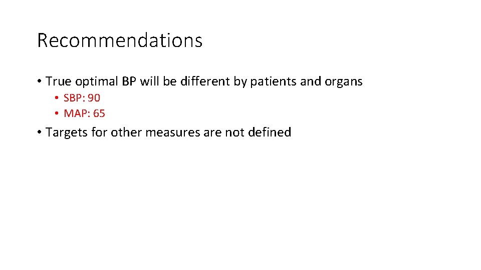 Recommendations • True optimal BP will be different by patients and organs • SBP: Recommendations • True optimal BP will be different by patients and organs • SBP: