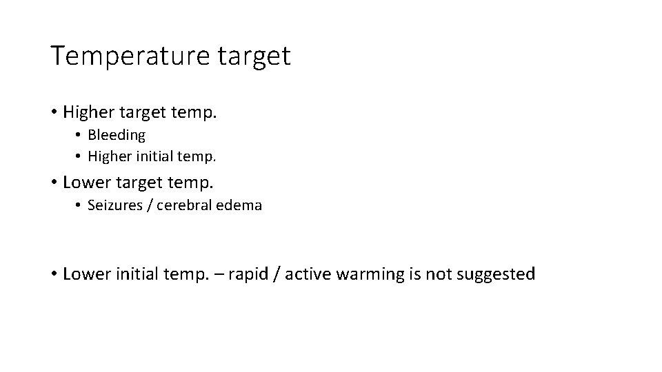Temperature target • Higher target temp. • Bleeding • Higher initial temp. • Lower Temperature target • Higher target temp. • Bleeding • Higher initial temp. • Lower