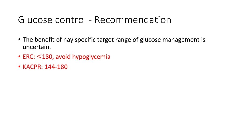 Glucose control - Recommendation • Glucose control - Recommendation •