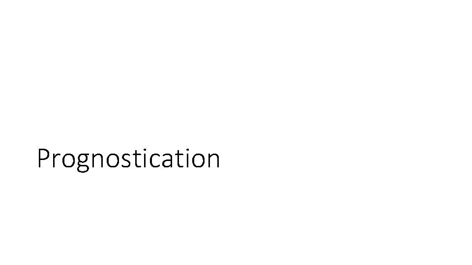 Prognostication Prognostication