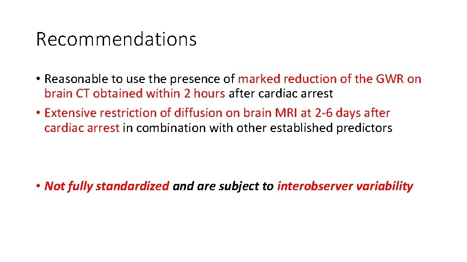 Recommendations • Reasonable to use the presence of marked reduction of the GWR on Recommendations • Reasonable to use the presence of marked reduction of the GWR on