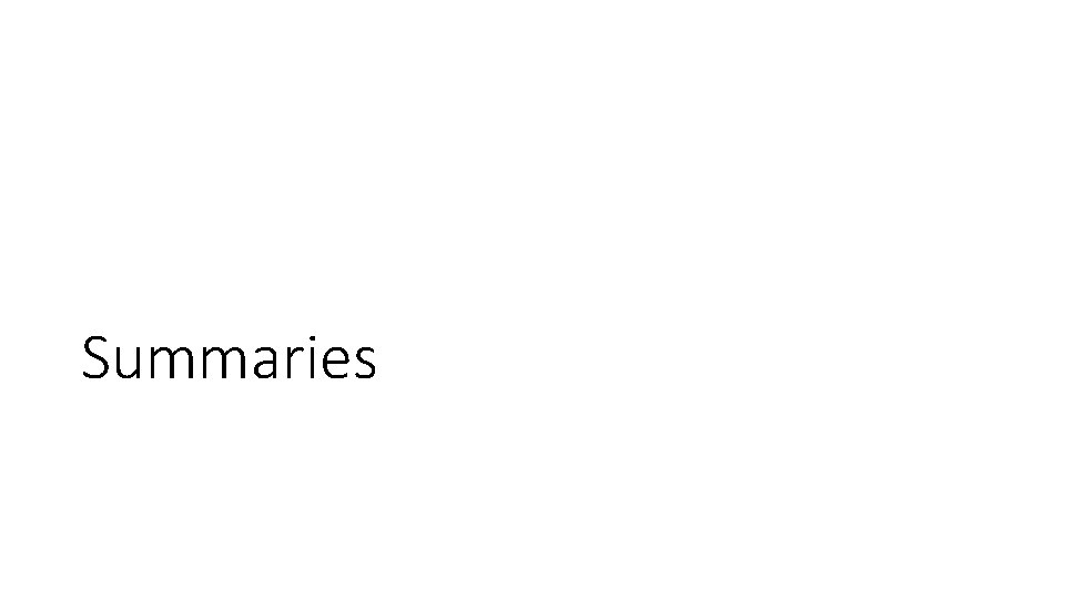 Summaries Summaries