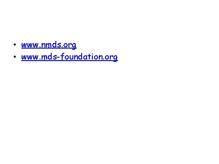  • www. nmds. org • www. mds-foundation. org 