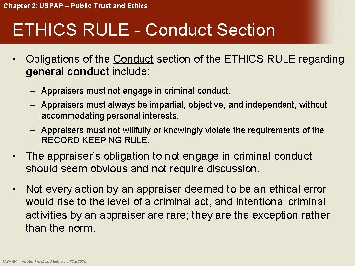 Chapter 2: USPAP – Public Trust and Ethics ETHICS RULE - Conduct Section •