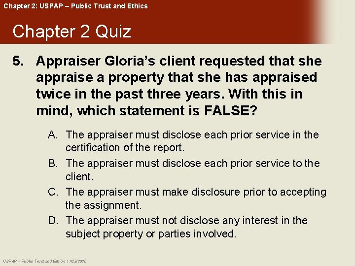 Chapter 2: USPAP – Public Trust and Ethics Chapter 2 Quiz 5. Appraiser Gloria’s