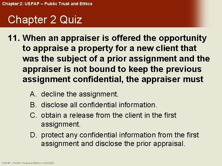 Chapter 2: USPAP – Public Trust and Ethics Chapter 2 Quiz 11. When an