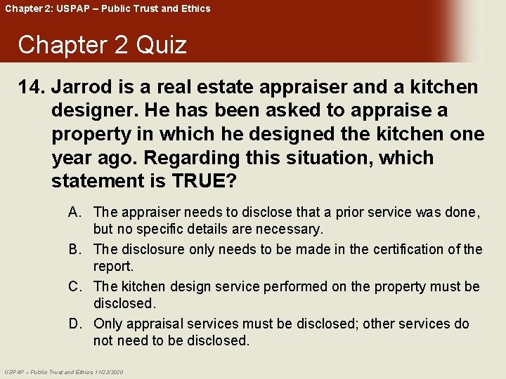 Chapter 2: USPAP – Public Trust and Ethics Chapter 2 Quiz 14. Jarrod is