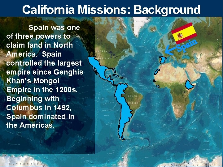 California Missions: Background Spain was one of three powers to claim land in North