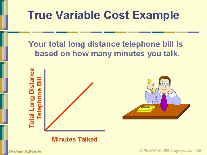 True Variable Cost Example Total Long Distance Telephone Bill Your total long distance telephone
