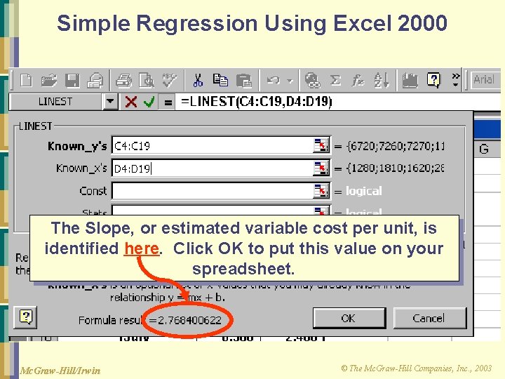 Simple Regression Using Excel 2000 The Slope, or estimated variable cost per unit, is