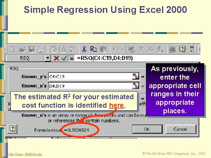 Simple Regression Using Excel 2000 The estimated R 2 for your estimated cost function