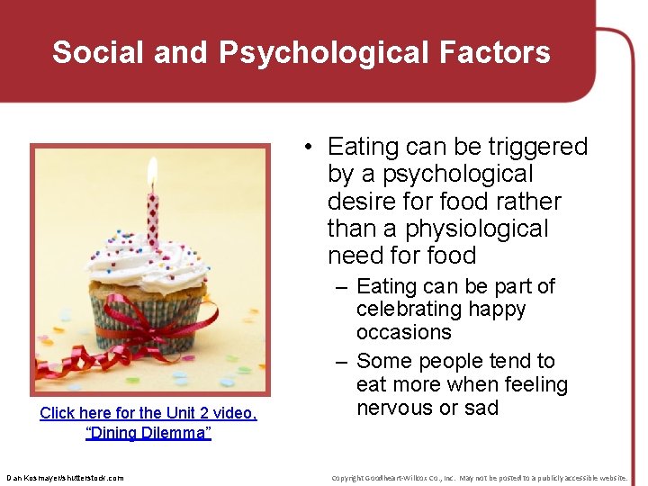 Social and Psychological Factors • Eating can be triggered by a psychological desire for